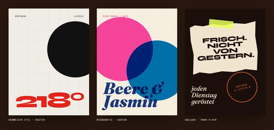 Röstwerk: drei Plakate in drei Stilen, Schweizer Raster mit „218°“, Risografie mit „Beere & Jasmin“ und eine Collage „Frisch. Nicht von gestern.“